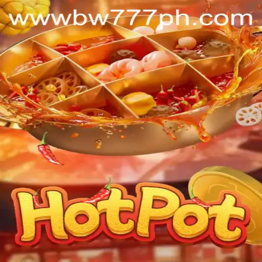 Exploring the Exciting World of Hotpot: A Dive into BW777